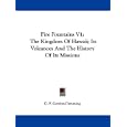 Fire Fountains V1: The Kingdom Of Hawaii; Its Volcanoes And The History Of Its Missions by G. F. Gordon-Cumming