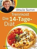 Trennkost - Die 14-Tage-Di&auml;t - Ursula Summ