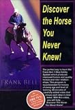 Discover the Horse You Never Knew! Frank Bell DVD