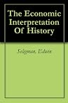 The Economic Interpretation Of History