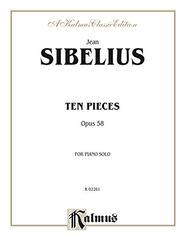 Ten Pieces, Op. 58: For Piano Solo (Kalmus Edition)