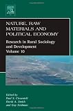 Nature, Raw Materials, and Political Economy, Volume 10 (Research in Rural Sociology and Development)
