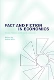 Fact and Fiction in Economics: Models, Realism and Social Construction