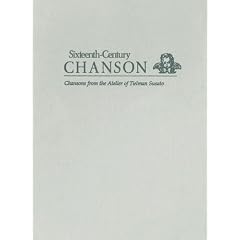 Chansons Published by Tielman Susato: Selections from Vingt Et Six Chansons Musicales...a Cincq Parties