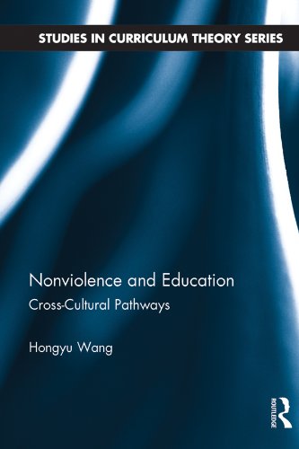 Nonviolence and Education: Cross-Cultural Pathways (Studies in Curriculum Theory Series)