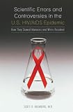 Scientific Errors and Controversies in the U.S. HIV/AIDS Epidemic: How They Slowed Advances and Were Resolved