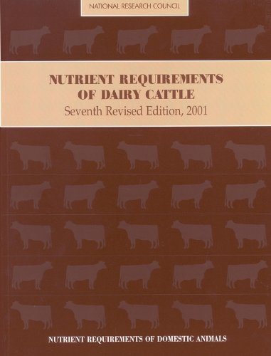 Nutrient Requirements of Dairy Cattle: Seventh Revised Edition 7th (seventh) Edition by Subcommittee on Dairy Cattle Nutrition, Committee on Animal published by National Academies Press (2001)