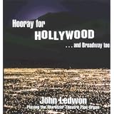 Hooray for Hollywood ...and Broadway Too! John Ledwon Playing the Wurlitzer Theatre Pipe Organ