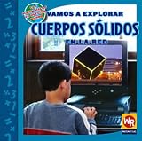 Vamos a explorar cuerpos solidos en la red/ Exploring Solid Figures on the Web (Las Matematicas En Nuestro Mundo Nivel 3/ Math in Our World Level 3) (Spanish Edition)