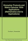 Kronecker products and matrix calculus : with applications