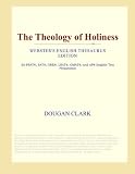 The Theology of Holiness (Webster s English Thesaurus Edition)