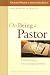 On Being a Pastor: Understanding Our Calling and Work   [ON BEING A PASTOR REV/E] [Paperback]