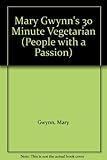 Mary Gwynn's 30-minute vegetarian