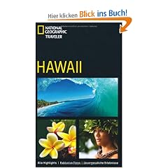 NATIONAL GEOGRAPHIC Traveler Hawaii. Alle Highlights - Exklusive Tipps - Unvergessliche Erlebnisse