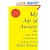 My Age of Anxiety: Fear, Hope, Dread, and the Search for Peace of Mind