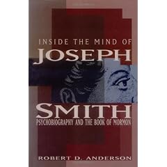 Inside the Mind of Joseph Smith: Psychobiography and the Book of Mormon