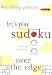 Will Shortz Presents Let's Play Sudoku: Over the Edge (Will Shortz Presents...)