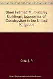 Steel framed multi-storey buildings : the economics of construction in the UK