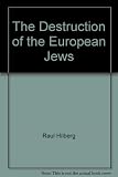 The destruction of the European Jews