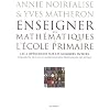 Enseigner les math�matiques � l'�cole primaire : Les 4 op�rations sur les nombres entiers Formation initiale et continue des professeurs des �coles