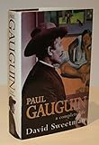 Paul Gauguin : a complete life