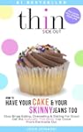 How to Have Your Cake and Your Skinny...
