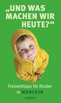 Und was machen wir heute? München 2012