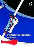 Architecture and spectacle : a critique