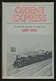 Orient Express : the birth, life and death of a great train