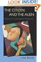 The Citizen and the Alien: Dilemmas of Contemporary Membership