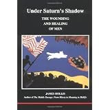 Under Saturn's Shadow: The Wounding and Healing of Men (Studies in Jungian Psychology by Jungian Analysts)von "James Hollis"