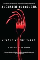 A Wolf at the Table: A Memoir of My Father