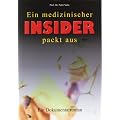 Ein medizinischer Insider packt aus: Ein Dokumentarroman