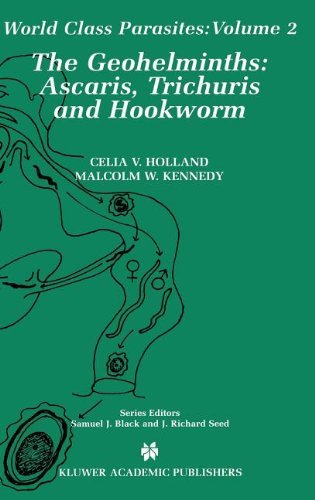 The Geohelminths: Ascaris, Trichuris and Hookworm (World Class Parasites)