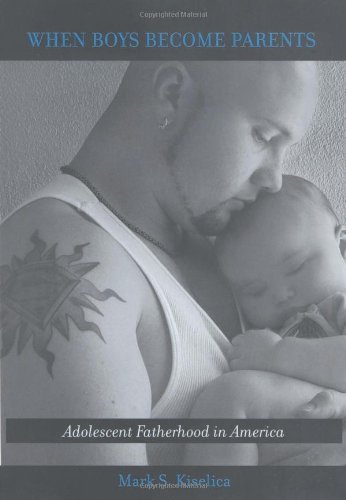 When Boys Become Parents: Adolescent Fatherhood in America