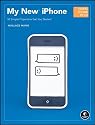 My New Iphone: 52 Simple Projects to Get You Started