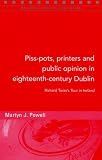 Piss-pots, printers and public opinion in eighteenth-century Dublin : Richard Twiss's Tour in Ireland