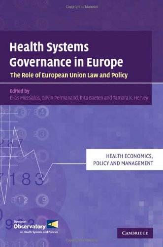 Health Systems Governance in Europe: The Role of European Union Law and Policy (Health Economics, Policy and Management)