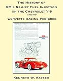 The History of GMs Ramjet Fuel Injection on the Chevrolet V-8 and Its Corvette Racing Pedigree