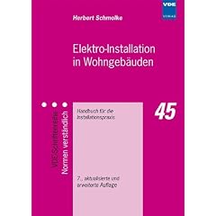 Elektro-Installation in Wohngeb�uden: Handbuch f�r die Installationspraxis