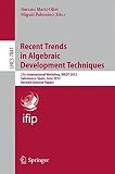 Recent trends in algebraic development techniques : 21st international workshop, WADT 2012, Salamanca, Spain, June 7-10, 2012 : revised selected papers