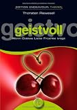 Geistvoll: Wenn Gottes Liebe Früchte trägt. Edition Endeavour Themen Geistvoll: Wenn Gottes Liebe Früchte trägt. Edition Endeavour Themen cover image