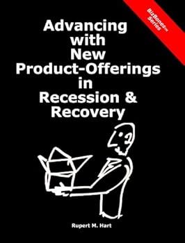 advancing with new products in recession and recovery (bizbones) - rupert m hart