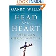 Head and Heart: American Christianities by  Garry Wills
