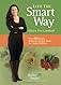 Live the Smart Way: Gluten Free Cookbook