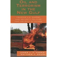 Oil and Terrorism in the New Gulf: Framing U.S. Energy and Security Policies for the Gulf of Guinea