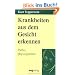 Krankheiten aus dem Gesicht erkennen. Pathophysiognomie