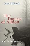 The dances of Albion : a poetic topography