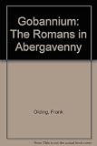 Gobannivm : the Romans in Abergavenny