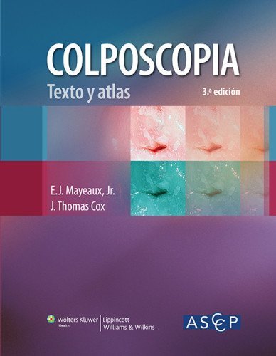 Colposcopia. Texto y atlas (Spanish Edition) by American Society for Colposcopy and Cervical Pathology (2013-07-22)